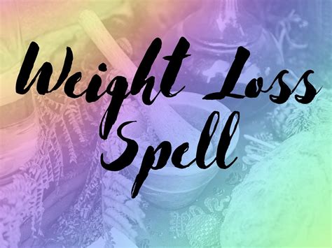 Enchanting weight loss spell